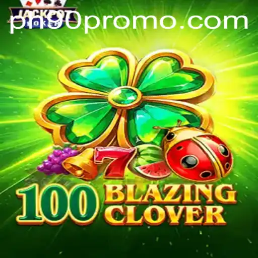 Exploring 100BlazingClover: The Dynamic World of Ph90